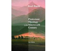 Protestant Theology in the Nineteenth Century: Its Background and History