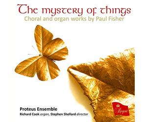 Proteus Ensemble - Paul Fisher: The Mystery Of Things