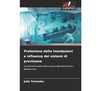 Protezione dalle inondazioni e influenza dei sistemi di previsione: Un'analisi dei modelli di allerta precoce della Bassa Austria e dell'Alta Austria