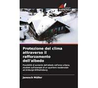 Protezione del clima attraverso il rafforzamento dell'albedo: Possibilità di aumento dell'albedo nell'area urbana, studiate sull'esempio di un quartiere residenziale ad Amburgo-Wilhelmsburg