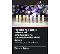 Protezione sociale urbana ed emancipazione socioeconomica delle donne