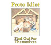 Proto Idiot - Find Out For Themselves [Vinilo]