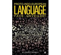 Proto-Indo-European Language: Face Unveiled !