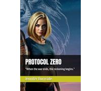 PROTOCOL ZERO: “When the war ends, the reckoning begins.” (When love meets duty, only the strongest hearts survive.)