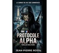 PROTOCOLE ALPHA: Le secret est une arme. La vérité est un suicide.