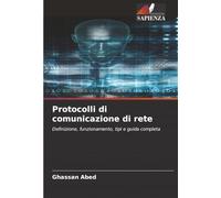 Protocolli di comunicazione di rete: Definizione, funzionamento, tipi e guida completa