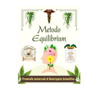PROTOCOLLO DI NATUROPATIA SCIENTIFICA: Metodo Equilibrium aggiornato al 2025: VERSIONE BIANCO E NERO