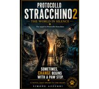 Protocollo Stracchino 2 - The World in Silence: When the fate of the world depends on those no one sees.