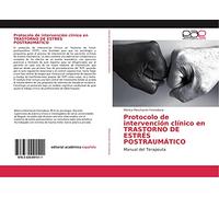 Protocolo de intervención clínico en Trastorno de Estrés Postraumático: Manual del Terapeuta