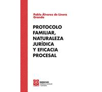 Protocolo Familiar, Naturaleza jurídica y Eficacia Procesal: 1 (Derecho, empresa familiar y deporte)