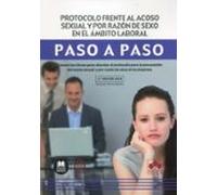 Protocolo frente al acoso sexual y por razón de sexo en el ámbito laboral. Paso a paso (2.ª EDICIÓN 2024)