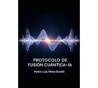 PROTOCOLO II DE FUSIÓN CUÁNTICA-IA