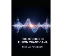 PROTOCOLO II DE FUSIÓN CUÁNTICA-IA