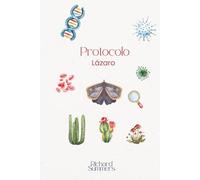 Protocolo Lázaro: Una novela sobre lo que la ciencia puede salvar cuando todo lo demás falla.: 1 (Trilogía Científica)