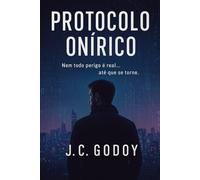 Protocolo onírico: Entre conspiração, sonhos e redenção