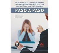 Protocolo para la prevención y el tratamiento del acoso sexual y/o por razón de sexo en el trabajo. Paso a paso: 1