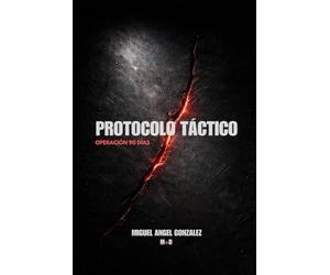 PROTOCOLO TÁCTICO: Operación 90 Días: Destruye tu fragilidad mental y forja la disciplina inquebrantable de un Operador. (LA CIENCIA DE LA OPTIMIZACIÓN HUMANA)