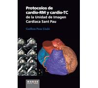 Protocolos de cardio-RM y cardio-TC de la Unidad de Imagen Cardiaca Sant Pau (Medicina y Ciencias de la Salud)