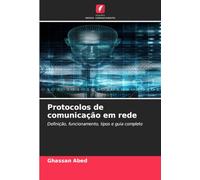 Protocolos de comunicação em rede: Definição, funcionamento, tipos e guia completo