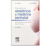 Protocolos De Obstetricia Y Medicina Perinatal Del Instituto Universitario Quirón Dexeus - 5ª Edición