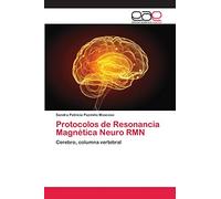Protocolos de Resonancia Magnética Neuro RMN: Cerebro, columna vertebral