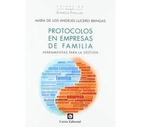 PROTOCOLOS EN EMPRESAS DE FAMILIA: Herramientas para la gestión: 6 (Empresa Familiar)