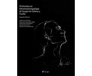 Protocolos en Otorrinolaringología y Cirugía de cabeza y cuello, 2ª edición