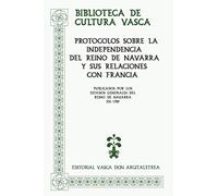 Protocolos sobre la independencia del Reino de Navarra (Biblioteca de Cultura Vasca - Euskal Kultura Bilduma)