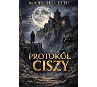 Protokół ciszy: Mroczny horror metafizyczny i thriller science fiction w pętli czasu