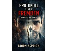 Protokoll eines Fremden: Du warst nie allein