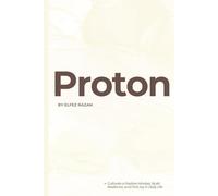 Proton: Cultivate a Positive Mindset, Build Resilience, and Find Joy in Daily Life