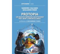 Protopia. Un nuovo impegno quotidiano per i beni comuni globali (I Prismi. Saggi)