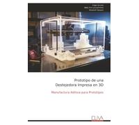 Prototipo de una Destejedora Impresa en 3D: Manufactura Aditiva para Prototipos