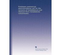 Prototype commercial electrooxidation cell for the recovery of molybdenum and rhenium from molybdenite concentrates