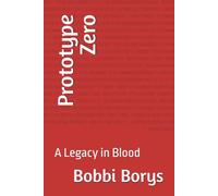 Prototype Zero: A Legacy in Blood