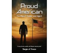 Proud American: The Migrant, Soldier, and Agent