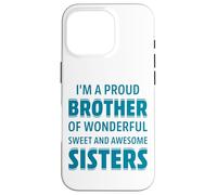 Proud Brother of Wonderful Sweet Awesome Sisters Fun Sibling Carcasa para iPhone 16 Pro