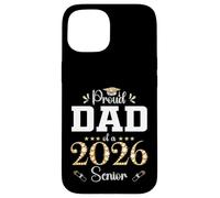 Proud Dad of A 2026 Senior Graduate Graduate Graduate Graduation Carcasa para iPhone 15