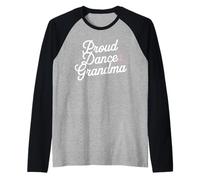 Proud Dance Grandma Shirt for Dance Lovers Grandmother Camiseta Manga Raglan