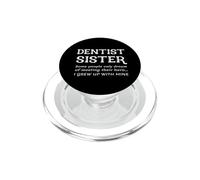 Proud Dentist Sister of A Dentist I Grew Up with Mine Cita PopSockets PopGrip para MagSafe