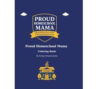 Proud Homeschool Mama Coloring Book: “A fun and inspiring coloring journey for homeschool moms and families.”