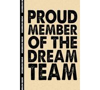 Proud Member Of The Dream Team: 6x9 Office Journal Notebook - 100+ Blank Lined Pages with Sarcastic Quotes Sayings | Funny Gag Gift for Coworkers, Boss, or Employees