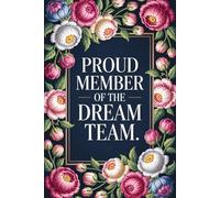 Proud Member Of The Dream Team: 6x9 Office Journal Retro Notebook - 120 Blank Lined Pages with Sarcastic Quotes Sayings | Funny Gag Gift for Coworkers, Boss, or Employees