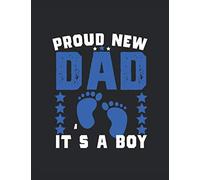 Proud New Dad It's A Boy: Blank Lined Journal Notebook Diary - a Perfect Birthday Gift