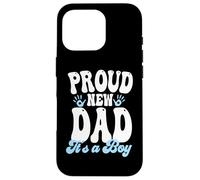 Proud New Dad It's A Boy Gifts Father to be Soon to be Dad Carcasa para iPhone 16 Pro