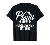 Proud New Homeowner 2027 First Time House Buyer Housewarming Camiseta