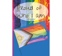 Proud of Who I Am: A Blank Journal for LGBTQI People