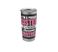 Proud Sister Of A Freaking Awesome Brother Bought Me Vaso térmico de acero inoxidable de doble pared