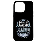 Proud Sister of Type 1 Diabetic Warrior Design Diabetes Carcasa para iPhone 15 Pro MAX