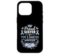 Proud Sister of Type 1 Diabetic Warrior Design Diabetes Carcasa para iPhone 16 Pro